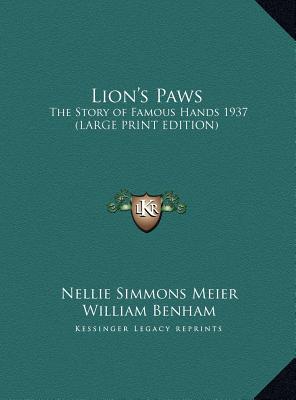 Lion's Paws: The Story of Famous Hands 1937 (LARGE PRINT EDITION)