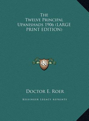 The Twelve Principal Upanishads 1906 (LARGE PRINT EDITION)