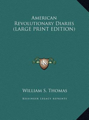 American Revolutionary Diaries (LARGE PRINT EDITION)