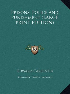 Prisons, Police And Punishment (LARGE PRINT EDITION)