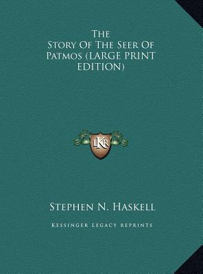 The Story Of The Seer Of Patmos (LARGE PRINT EDITION)