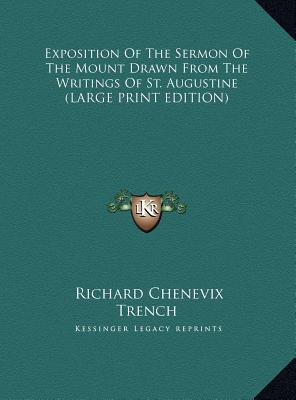 Exposition Of The Sermon Of The Mount Drawn From The Writings Of St. Augustine (LARGE PRINT EDITION)