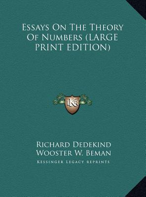 Essays On The Theory Of Numbers (LARGE PRINT EDITION)