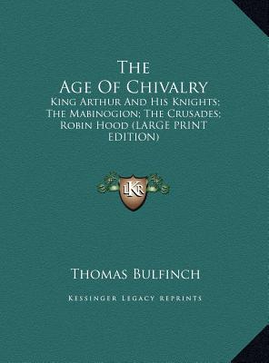 The Age of Chivalry: King Arthur and His Knights; The Mabinogion; The Crusades; Robin Hood