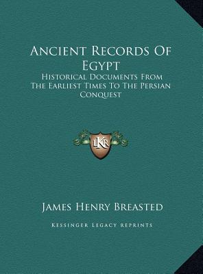Ancient Records Of Egypt: Historical Documents From The Earliest Times To The Persian Conquest: The First To The Seventeenth Dynasties V1 (LARGE PRINT EDITION)