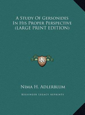 A Study Of Gersonides In His Proper Perspective (LARGE PRINT EDITION)