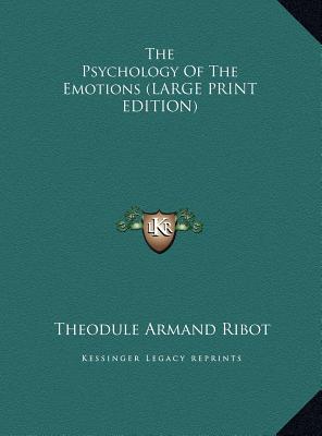The Psychology Of The Emotions (LARGE PRINT EDITION)