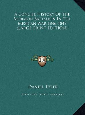 A Concise History of the Mormon Battalion in the Mexican War 1846-1847