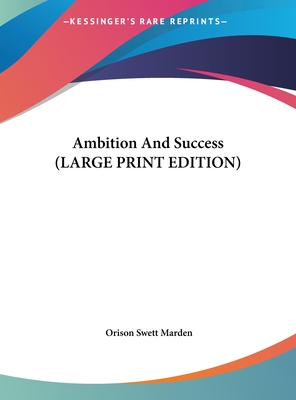 Ambition And Success (LARGE PRINT EDITION)