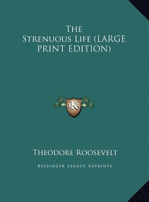 The Strenuous Life (LARGE PRINT EDITION)