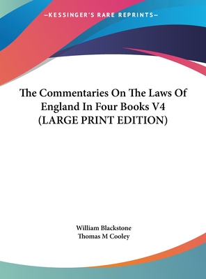 The Commentaries On The Laws Of England In Four Books V4 (LARGE PRINT EDITION)