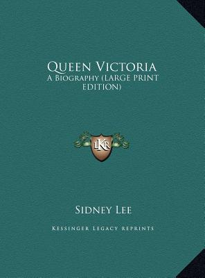 Queen Victoria: A Biography (LARGE PRINT EDITION)
