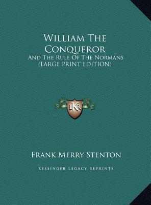 William The Conqueror: And The Rule Of The Normans (LARGE PRINT EDITION)