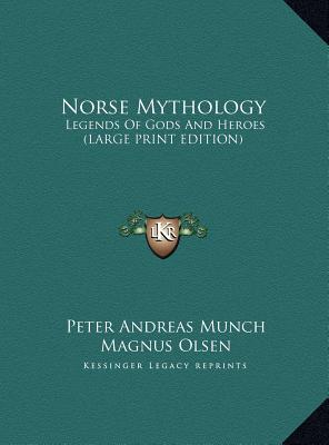 Norse Mythology: Legends Of Gods And Heroes (LARGE PRINT EDITION)