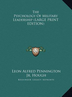 The Psychology Of Military Leadership (LARGE PRINT EDITION)