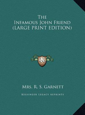 The Infamous John Friend (LARGE PRINT EDITION)