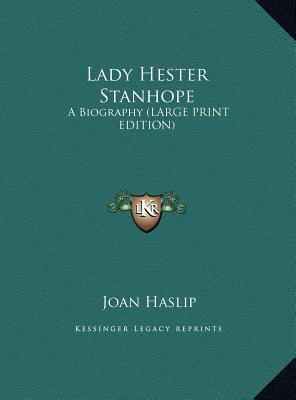 Lady Hester Stanhope: A Biography (LARGE PRINT EDITION)