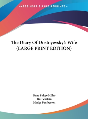 The Diary Of Dostoyevsky's Wife (LARGE PRINT EDITION)