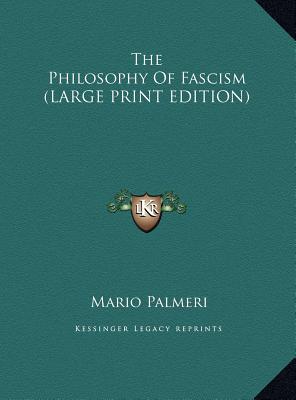 The Philosophy Of Fascism (LARGE PRINT EDITION)