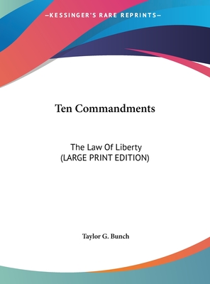 Ten Commandments: The Law Of Liberty (LARGE PRINT EDITION)