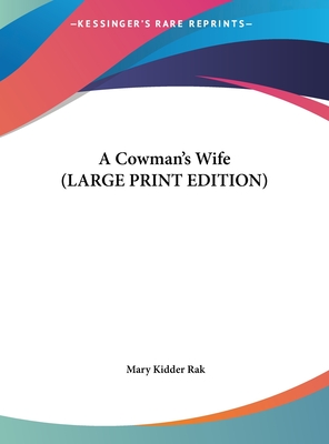 A Cowman's Wife (LARGE PRINT EDITION)