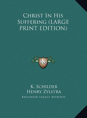 Christ In His Suffering (LARGE PRINT EDITION)