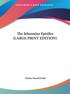 The Johannine Epistles (LARGE PRINT EDITION)