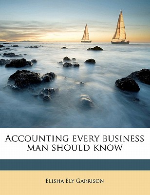 Accounting Every Business Man Should Know