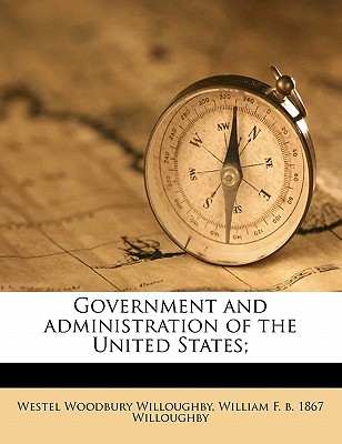 Government and Administration of the United States, Volume IX