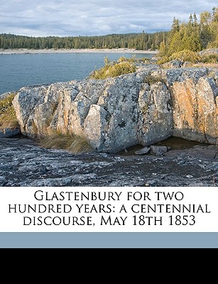 Glastenbury for Two Hundred Years: A Centennial Discourse, May 18th 1853