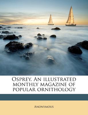 Osprey. an Illustrated Monthly Magazine of Popular Ornithology Volume V.04 N.08