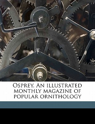 Osprey. an Illustrated Monthly Magazine of Popular Ornithology Volume V.04 N.06