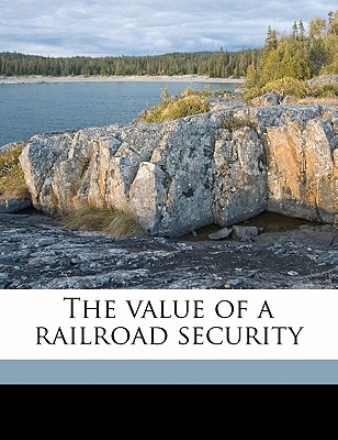 The Value of a Railroad Security