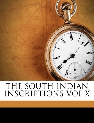 The South Indian Inscriptions Vol X