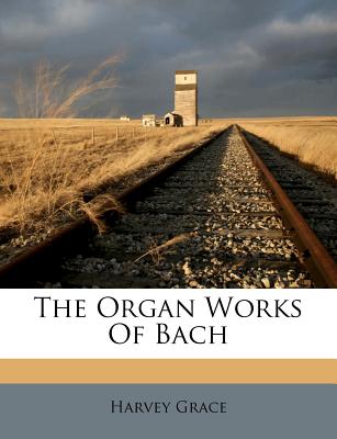 The Organ Works of Bach