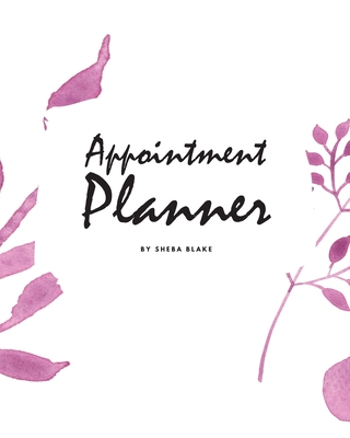 Daily Appointment Planner (8x10 Softcover Log Book / Tracker / Planner)