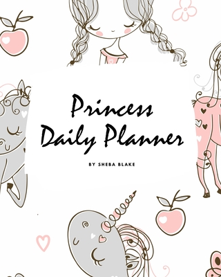 Princess Daily Planner (8x10 Softcover Planner / Journal)