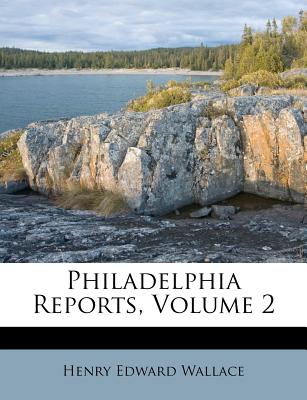 Philadelphia Reports, Volume 2