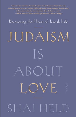 Judaism Is about Love: Recovering the Heart of Jewish Life