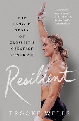 Resilient: The Untold Story of Crossfit's Greatest Comeback