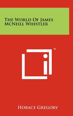 The World of James McNeill Whistler