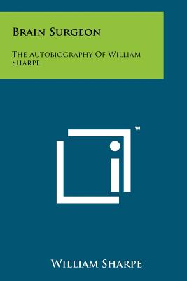 Brain Surgeon: The Autobiography Of William Sharpe