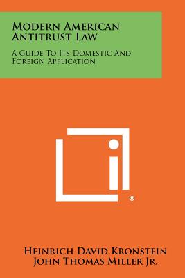 Modern American Antitrust Law: A Guide to Its Domestic and Foreign Application