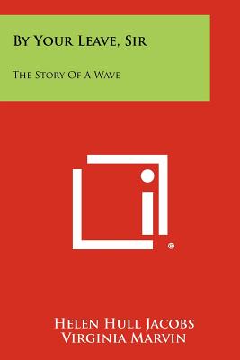 By Your Leave, Sir: The Story Of A Wave