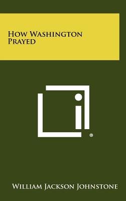How Washington Prayed