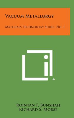Vacuum Metallurgy: Materials Technology Series, No. 1