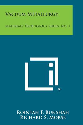 Vacuum Metallurgy: Materials Technology Series, No. 1