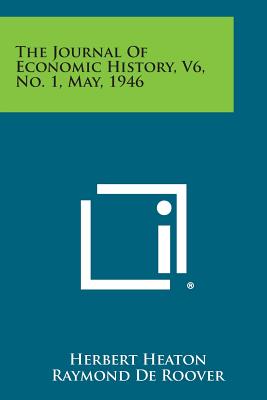 The Journal of Economic History, V6, No. 1, May, 1946