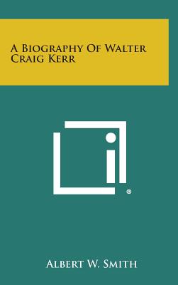 A Biography of Walter Craig Kerr