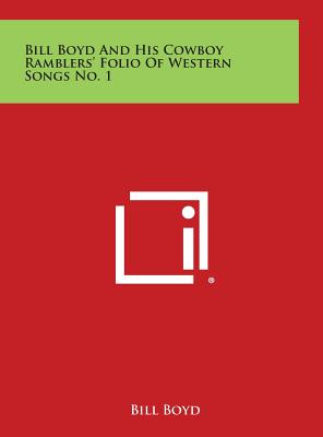 Bill Boyd and His Cowboy Ramblers' Folio of Western Songs No. 1